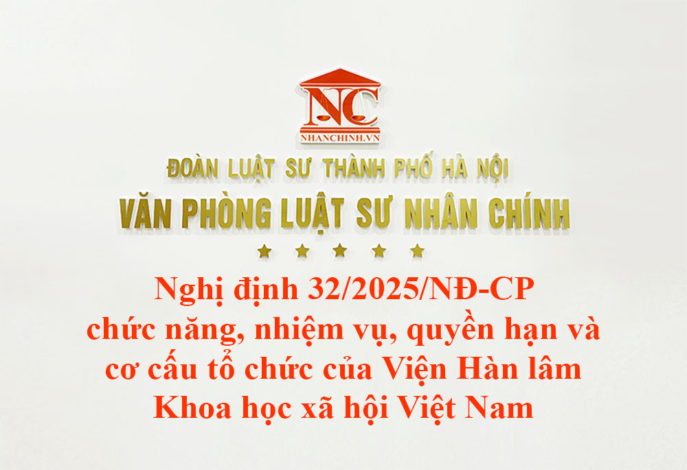 Nghị định 32/2025/NĐ-CP chức năng, nhiệm vụ, quyền hạn và cơ cấu tổ chức của Viện Hàn lâm Khoa học xã hội Việt Nam