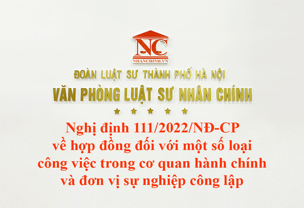 Nghị định 111/2022/NĐ-CP về hợp đồng đối với một số loại công việc trong cơ quan hành chính và đơn vị sự nghiệp công lập