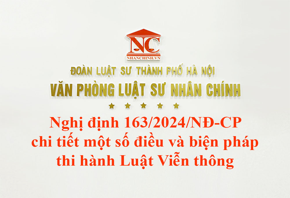 Nghị định 163/2024/NĐ-CP chi tiết một số điều và biện pháp thi hành Luật Viễn thông
