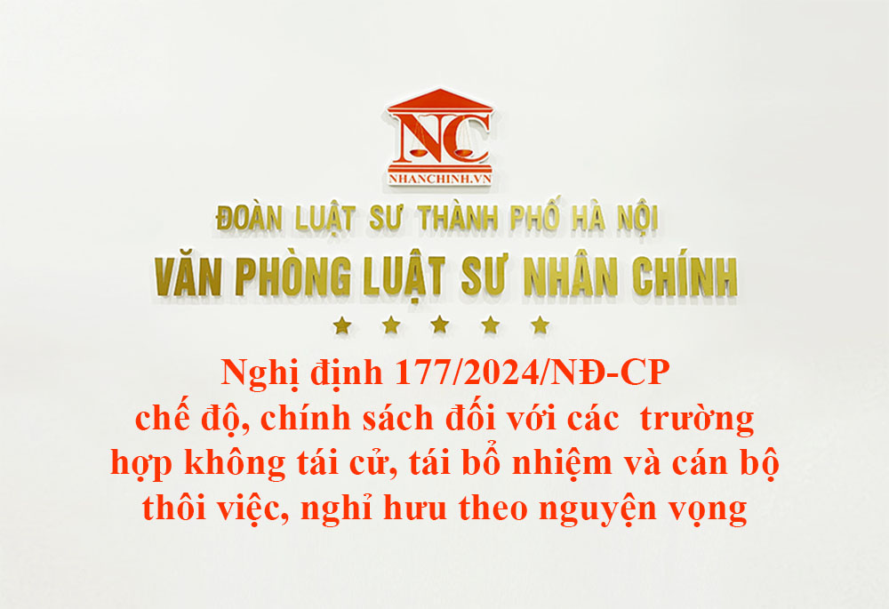 Nghị định 177/2024/NĐ-CP chế độ, chính sách đối với các trường hợp không tái cử, tái bổ nhiệm và cán bộ thôi việc, nghỉ hưu theo nguyện vọng