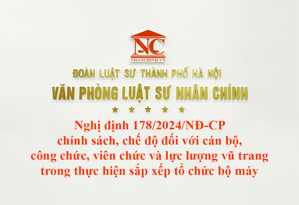 Nghị định 178/2024/NĐ-CP chính sách, chế độ đối với cán bộ, công chức, viên chức, người lao động và lực lượng vũ trang trong thực hiện sắp xếp tổ chức bộ máy
