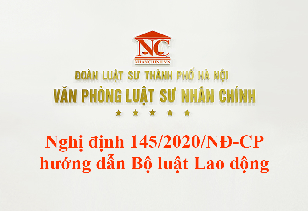 Nghị định 145/2020/NĐ-CP hướng dẫn thi hành Bộ luật Lao động về điều kiện lao động và quan hệ lao động