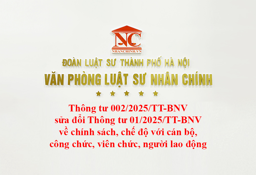 Thông tư 002/2025/TT-BNV sửa đổi Thông tư 01/2025/TT-BNV về chính sách, chế độ với cán bộ, công chức, viên chức, người lao động