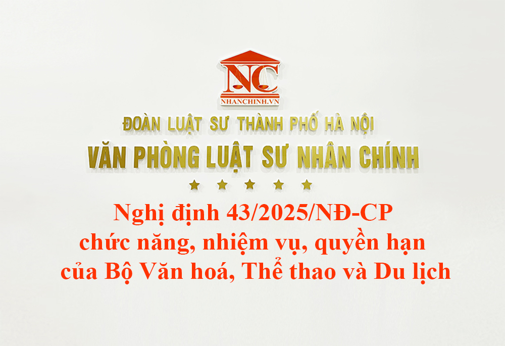 Nghị định 43/2025/NĐ-CP chức năng, nhiệm vụ, quyền hạn và cơ cấu tổ chức của Bộ Văn hoá, Thể thao và Du lịch