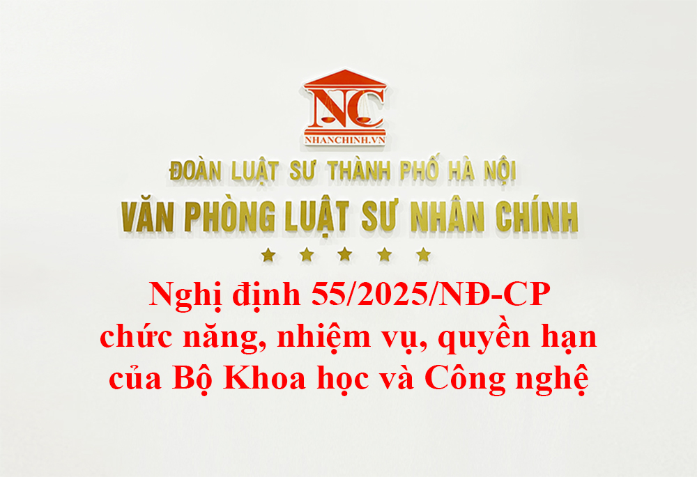 Nghị định 55/2025/NĐ-CP chức năng, nhiệm vụ, quyền hạn và cơ cấu tổ chức của Bộ Khoa học và Công nghệ