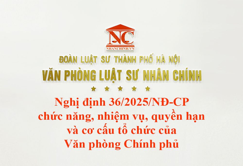 Nghị định 36/2025/NĐ-CP chức năng, nhiệm vụ, quyền hạn và cơ cấu tổ chức của Văn phòng Chính phủ