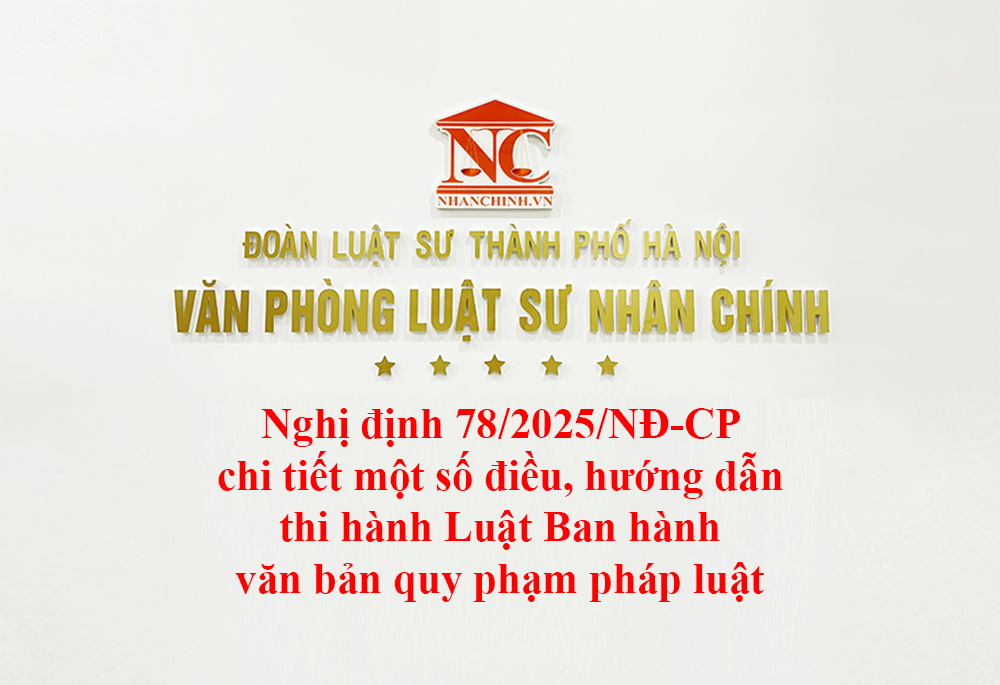 Nghị định 78/2025/NĐ-CP chi tiết một số điều, hướng dẫn thi hành Luật Ban hành văn bản quy phạm pháp luật