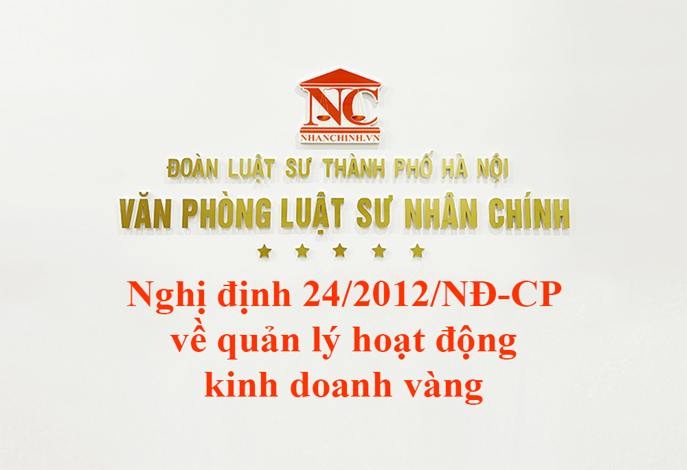 Nghị định 24/2012/NĐ-CP về quản lý hoạt động kinh doanh vàng