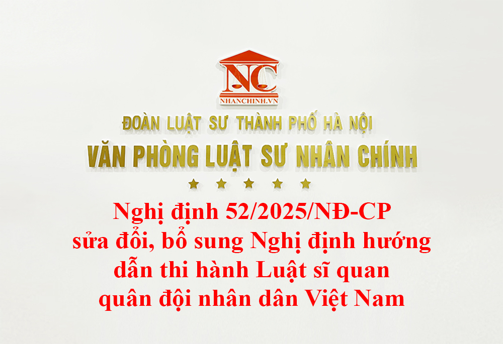 Nghị định 52/2025/NĐ-CP sửa đổi, bổ sung Nghị định hướng dẫn thi hành Luật sĩ quan quân đội nhân dân Việt Nam