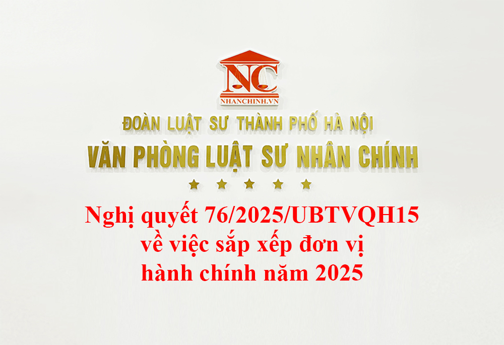 Nghị quyết 76/2025/UBTVQH15 về việc sắp xếp đơn vị hành chính năm 2025