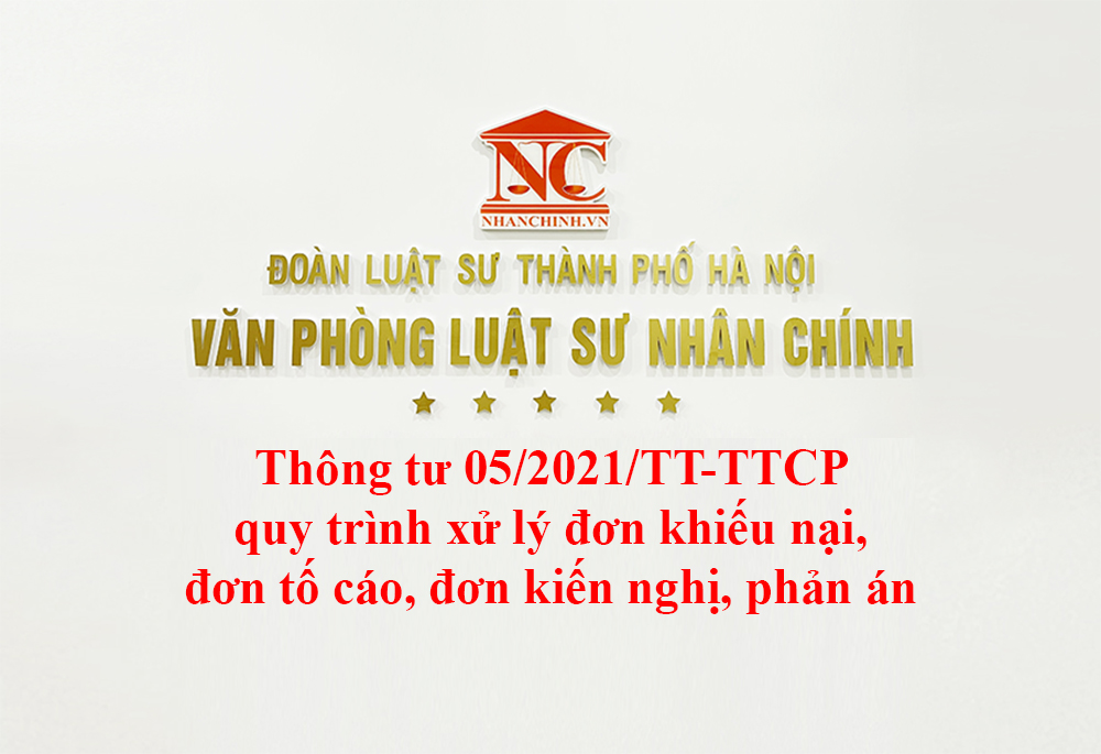 Thông tư 05/2021/TT-TTCP quy trình xử lý đơn khiếu nại, đơn tố cáo, đơn kiến nghị, phản án