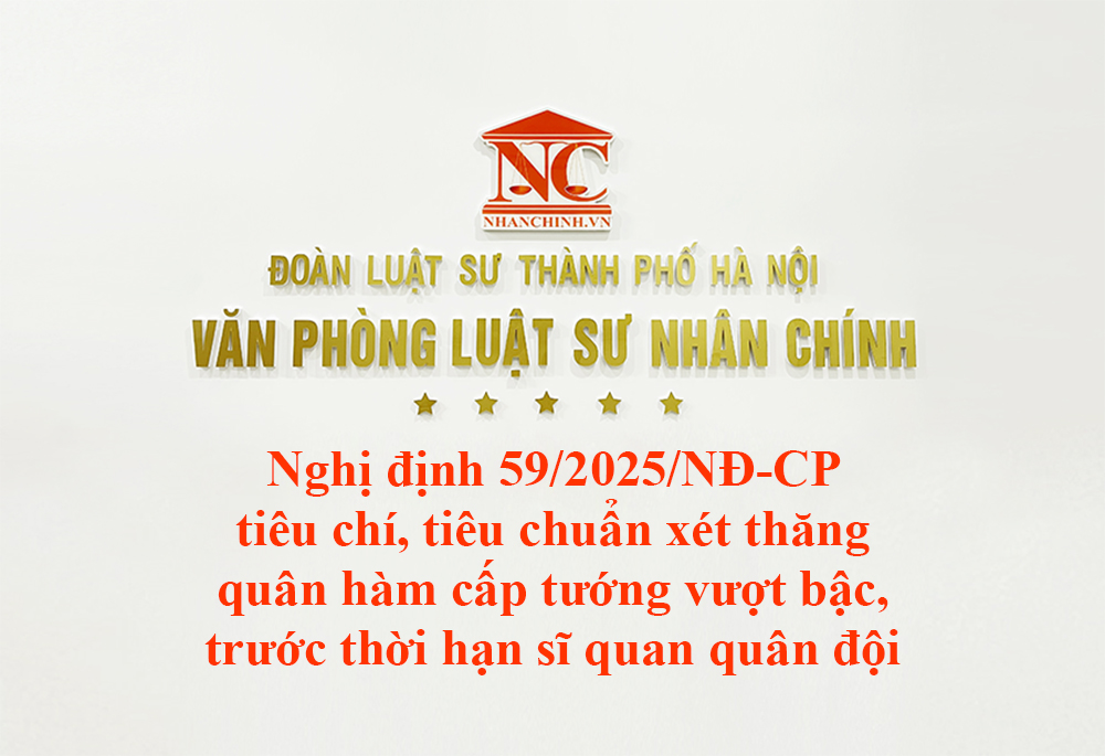 Nghị định 59/2025/NĐ-CP tiêu chí, tiêu chuẩn xét thăng quân hàm cấp tướng vượt bậc, trước thời hạn đối với sĩ quan quân đội